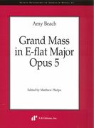 Grand Mass In E-Flat Major, Op. 5 / edited by Matthew Phelps.