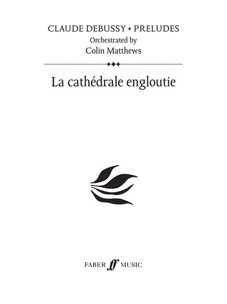 Cathédrale Engloutie : For Orchestra / Orchestrated by Colin Matthews.