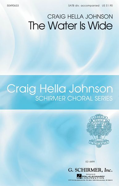 Water Is Wide : For SATB Divisi With Piano and Cello / arr. Craig Hella Johnson.