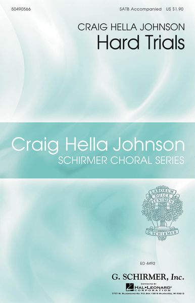 Hard Trials : For SATB and Piano / arr. Craig Hella Johnson.