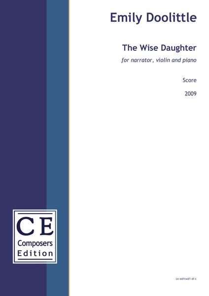 The Wise Daughter : For Narrator, Violin and Piano (2009).