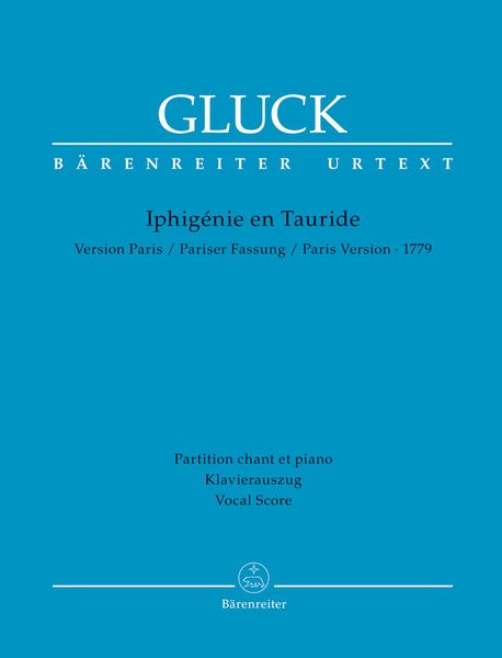 Iphigénie En Tauride : Paris Version, 1779 / Piano reduction by Jürgen Sommer.