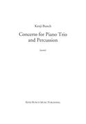 Concerto : For Piano Trio and Percussion.