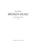 Broken Music : For Violoncello and Piano (2002).