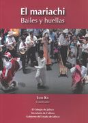 Mariachi : Bailes Y Huellas / edited by Luis Ku.