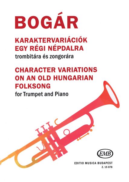 Character Variations On An Old Hungarian Folksong : For Trumpet and Piano.