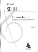Struwwelpeter : For High Voice and Chamber Ensemble (1991, Orch. 2013).