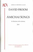 Amichai Songs - Three Songs On Poems by Yehuda Amichai : For Baritone With Orchestra (2010).