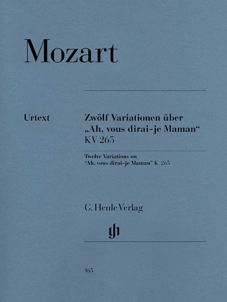 Twelve Variations On Ah, Vous Dirai-Je Maman, K. 265 : For Piano / edited by Ewald Zimmermann.