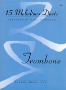 15 Melodious Duets : For Trombone / arranged by Carl Strommen.