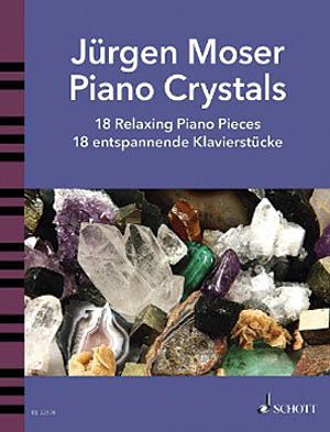 Piano Crystals : 18 Relaxing Piano Pieces.
