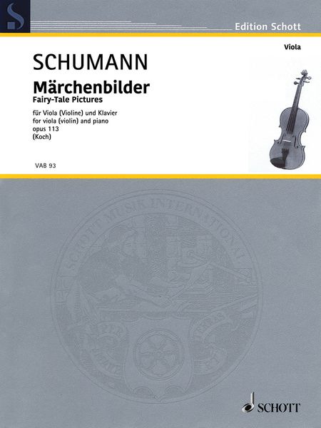 Märchenbilder (Fairy-Tale Pictures), Op. 113 : For Viola (Violin) and Piano / Ed. Armin Koch.