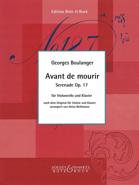 Avant De Mourir - Serenade, Op. 17 : Für Violoncello und Klavier / arranged by Heinz Bethmann.
