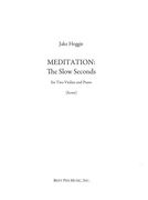 Meditation - The Slow Seconds : For Two Violins and Piano.