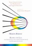Rumba Für Lea : Für Violoncello Solo (Oder Violine Solo) und Gitarrenorchester.