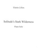 Solitude's Stark Wilderness : For Piano Solo.
