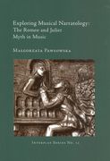 Exploring Musical Narratology : The Romeo and Juliet Myth In Music / translated by Marta Robson.