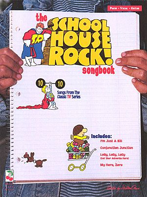 Schoolhouse Rock Songbook.