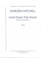 Look Down Fair Moon : For Baritone and Piano (2018).