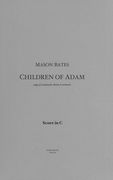 Children of Adam : Songs of Creation For Chorus and Orchestra.
