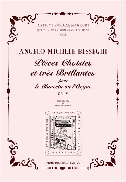 Pièces Choisies et Très Brillantes Pour le Clavecin Ou l'Orgue, Op. IV / Ed. by Maurizio Machella.