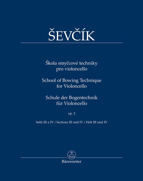 School of Bowing Technique For Violoncello, Op. 2 : Sections III and IV / arranged by Tomas Jamnik.