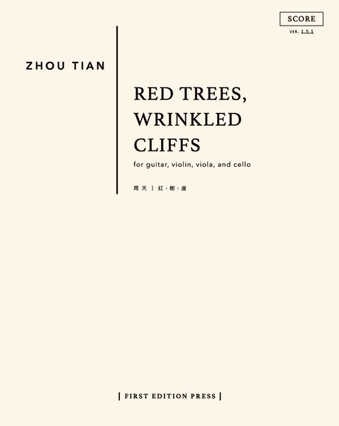 Red Trees, Wrinkled Cliffs : For Guitar, Violin, Viola and Cello (2012).