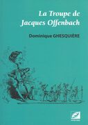 La Troupe De Jacques Offenbach.
