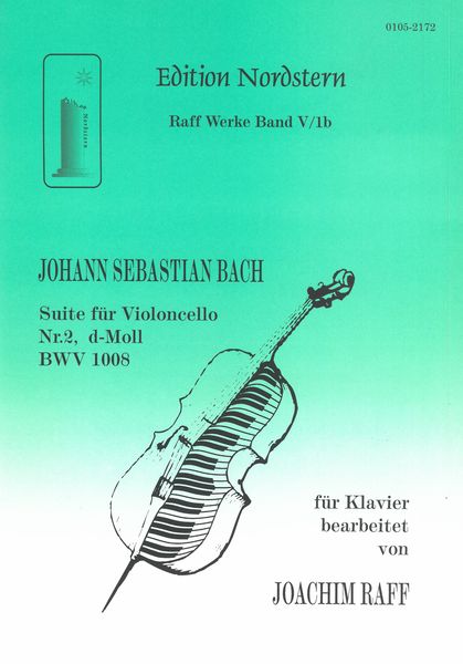 Suite Für Violoncello Nr. 2, D-Moll BWV 1008 : Für Klavier / Bearbeitet Von Joachim Raff.