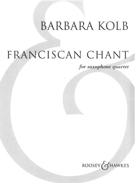 Franciscan Chant : For Saxophone Quartet (2005).