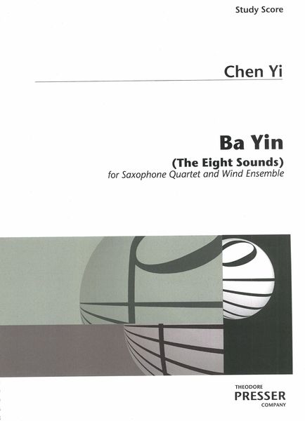 Ba Yin (The Eight Sounds) : For Saxophone Quartet and Wind Ensemble (2001/2015).
