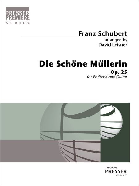 Schöne Müllerin, Op. 25 : For Baritone and Guitar / arranged by David Leisner.