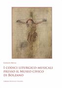 Codici Liturgico-Musicali Presso Il Museo Civico Di Bolzano.