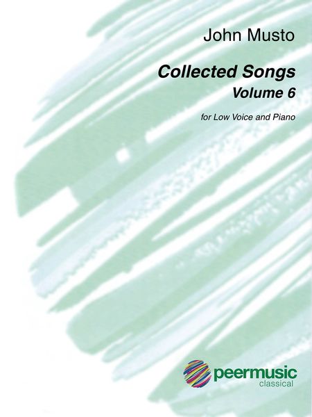 Collected Songs, Vol. 6 : For Medium Voice and Piano.