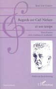 Regards Sur Carl Nielsen et Son Temps : Trait d'Union Entre Tradition et Modernité.