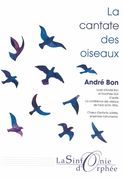 Cantate Des Oiseaux : Pour Choeur d'Enfants et Ensemble Instrumental.