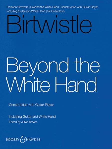 Beyond The White Hand : Construction With Guitar Player / edited by Julian Bream.