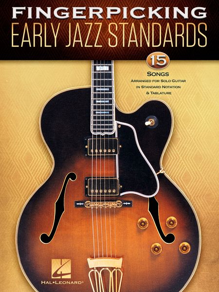 Fingerpicking Early Jazz Standards : 15 Songs arranged For Solo Guitar In Standard Notation and Tab.