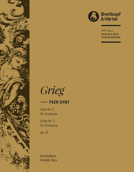 Peer Gynt Suite Nr. 2, Op. 55 : Für Orchester / edited by Richard Clarke.