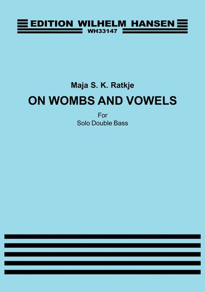 On Wombs and Vowels : For Solo Double Bass (2003).