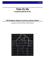 Take On Me As Performed by A-Ha : For Clarinet Choir / arr. by Matt Johnson.