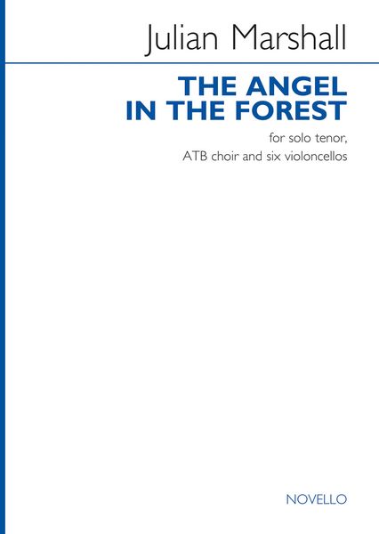 Angel In The Forest : For Solo Tenor, ATB Choir and Six Violoncellos.