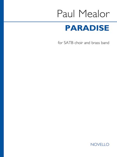 Paradise : For SATB Choir and Brass Band (2017).