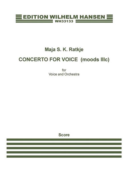 Concerto For Voice (Moods Iiic) : For Voice and Orchestra (2004/06/15).