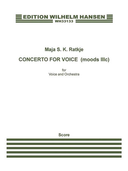 Concerto For Voice (Moods Iiic) : For Voice and Orchestra (2004/06/15).