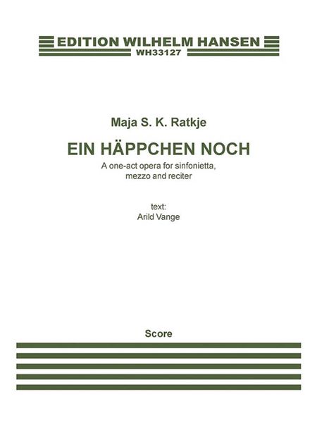 Häppchen Noch : A One-Act Opera For Sinfonietta, Mezzo and Reciter.
