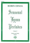 Seasonal Hymn Preludes, Vol. 9 : Trinity and Trinity Season.