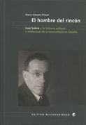 Hombre Del Rincón : José Subirá Y La Historia Cultural E Intelectual De La Musicología In España.