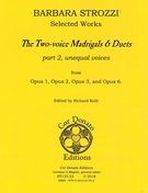 Two-Voice Madrigals and Duets : Part 2, Unequal Voices - From Opus 1, Opus 2, Opus 3 and Opus 6.
