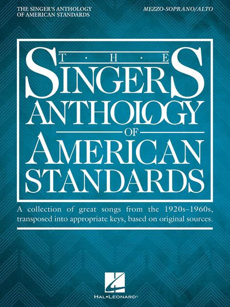 Singer's Anthology of American Standards : Mezzo-Soprano/Alto Edition.